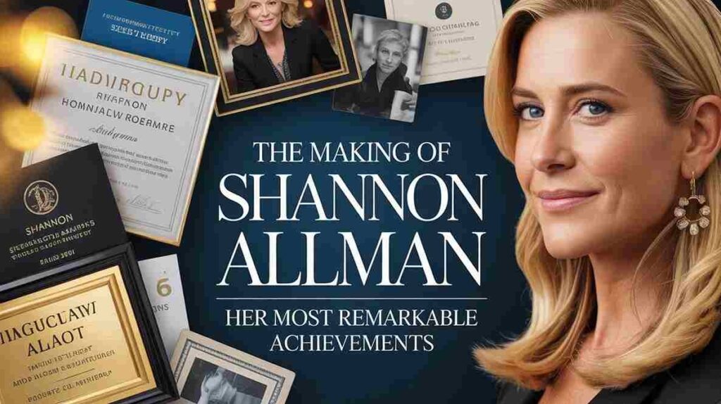 the-making-of-shannon-allman-her-most-remarkable-achievements